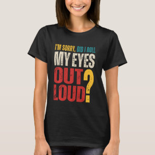 Camiseta Desculpe-me... eu coloquei meus olhos em alto, Ret