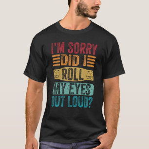 Camiseta Desculpe-me... eu coloquei meus olhos em alto Retr