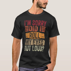 Camiseta Desculpe-me, eu coloquei meus olhos em alto Sa Sar