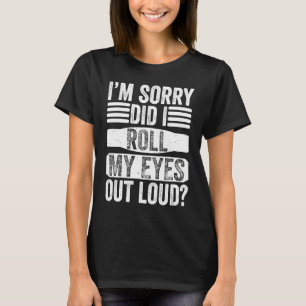 Camiseta Desculpe-me... eu coloquei meus olhos em alto sarc