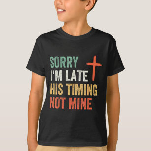 Camiseta Desculpe-me Pelo Atraso O Horário Dele Não É O Meu