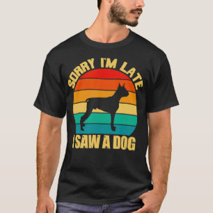 Camiseta Desculpe-me por estar atrasado. Vi um Cachorro Eng