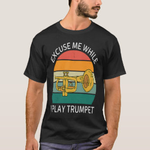 Camiseta Desculpe-me Vintage Enquanto Eu Toço Trombeta Retr