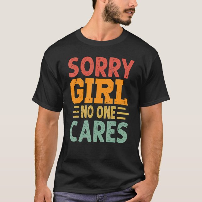 Camiseta Desculpe Menina Ninguém Se Importa Com Sarcasmo Di (Frente)