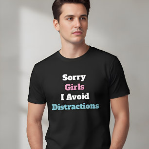 Camiseta Desculpe Meninas Eu Evito Distrações Texto Persona