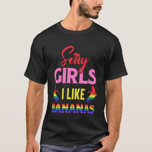 Camiseta Desculpe Meninas, Eu Gosto De Bananas
