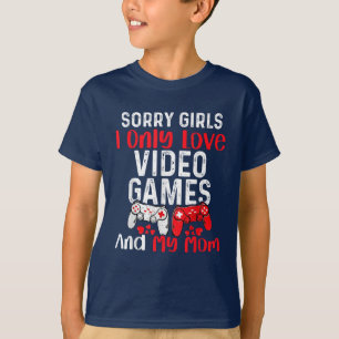 Camiseta Desculpe Meninas Eu Só Amo Videos games e Minha Mã
