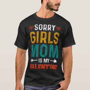 Camiseta Desculpe Meninas Mamãe É Meu Namorados Feliz Namor