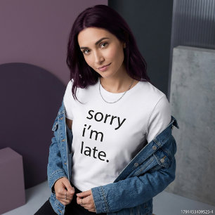 Camiseta Desculpe Meu Atraso Tumblr