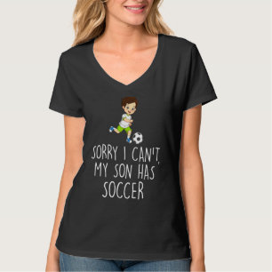 Camiseta Desculpe, meu filho não tem Soccer Engraçado de Di