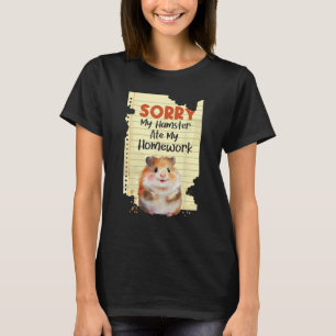 Camiseta Desculpe Meu Hamster Comeu Meu Trabalho De Casa -