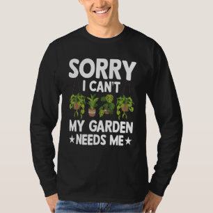 Camiseta Desculpe, meu jardim não precisa de mim para coloc
