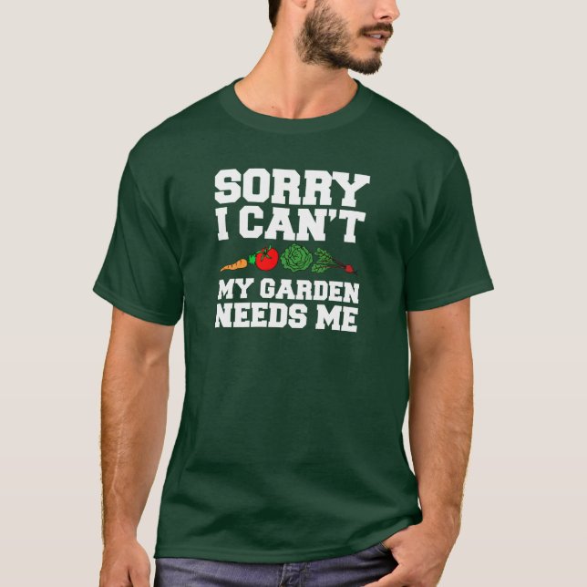 Camiseta Desculpe Meu Jardim Precisa De Mim (Frente)