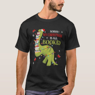 Camiseta Desculpe Meu Natal Está Tudo Reservado Dino Dinos