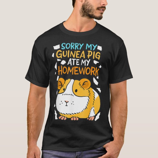 Camiseta Desculpe, Meu Porco Da Guiné Comeu Meu Trabalho De (Frente)