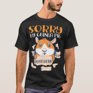 Camiseta Desculpe, Meu Porco De Guiné Comeu Meu Trabalho D