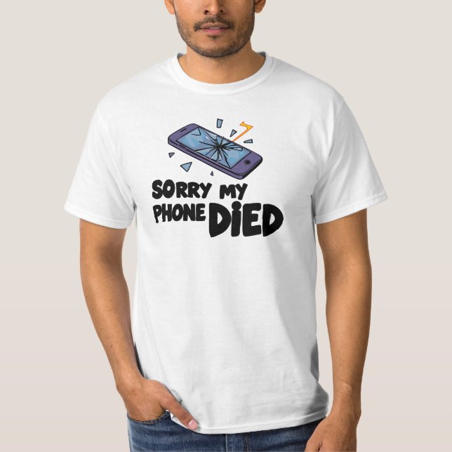Camiseta Desculpe meu telefone morreu (Frente)