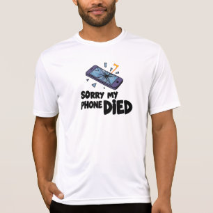 Camiseta Desculpe, meu telefone morreu