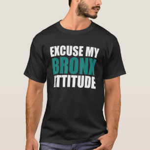 Camiseta Desculpe Minha Atitude Bronx Newyork NY Cidade