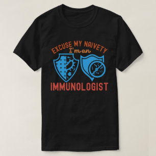 Camiseta Desculpe Minha Ingenuidade… Eu Sou um Imunologista