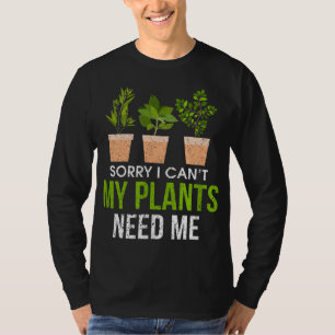 Camiseta Desculpe, minhas plantas não precisam de um jardim