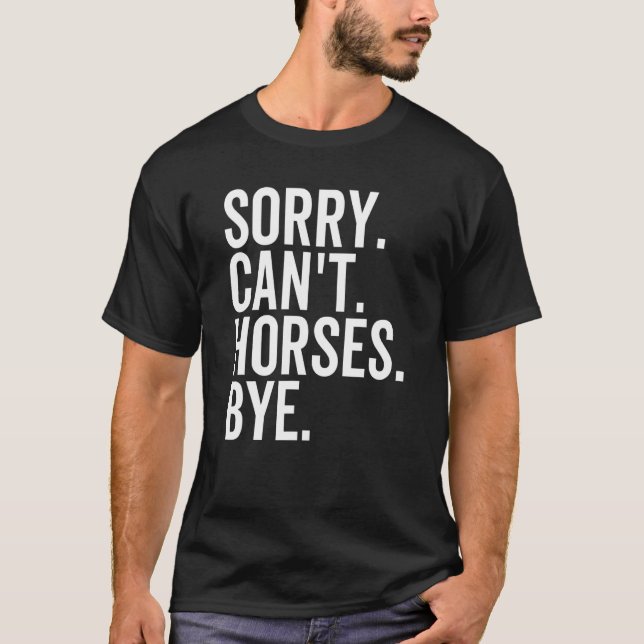 Camiseta Desculpe Não Cavalos Tchau  Rancho De Equitação A  (Frente)