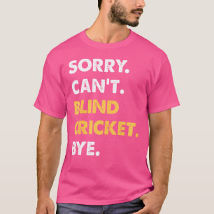 Camiseta Desculpe Não Conseguir Cegar O Críquete Engraçado