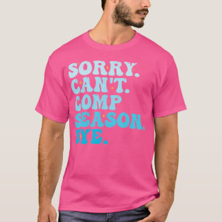 Camiseta Desculpe, Não Consigo Comp A Época Tchau Engraçado