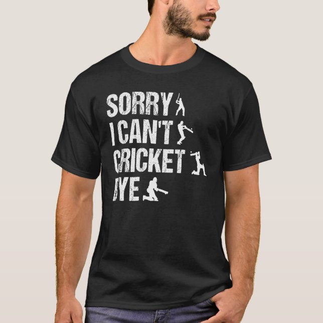 Camiseta Desculpe Não Consigo Jogar Cricket Bye (Frente)