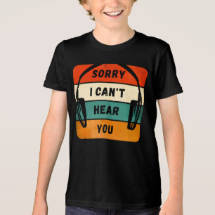 Camiseta Desculpe, não consigo ouvi-lo - Fones de ouvido