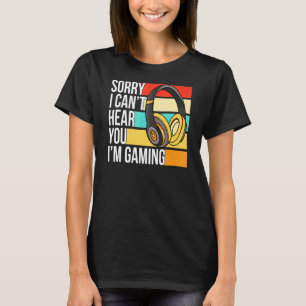 Camiseta Desculpe, Não Consigo Ouvir Você Gaming Vintage Ga