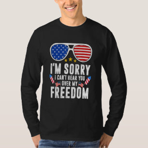 Camiseta Desculpe, Não Consigo Ouvir Você Sobre Minha Liber