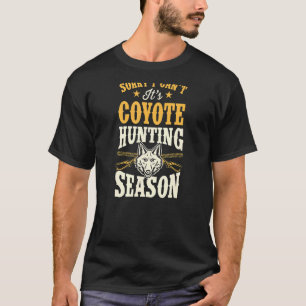 Camiseta Desculpe, não é a estação de caça de coiote