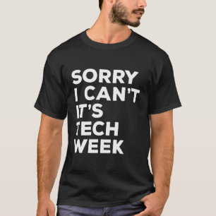 Camiseta Desculpe, Não É O Ato De Ensaio De Teatro Da Tech 