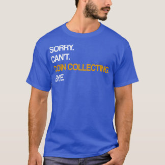 Camiseta Desculpe Não É Possível Coletar Moedas