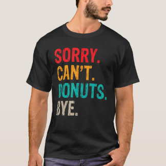 Camiseta Desculpe, Não É Possível O Rosquinha Bye Snack Ros