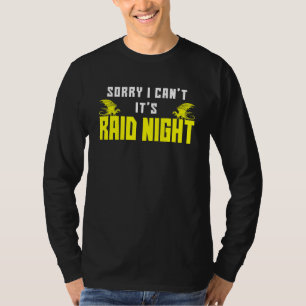 Camiseta Desculpe, não é Raid Night Mmorpg Gamers Raidin