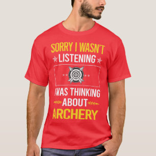 Camiseta Desculpe Não Estar Ouvindo Arranha Archery Archer