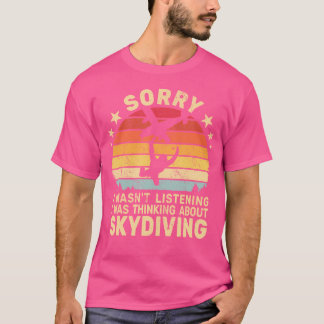 Camiseta Desculpe Não Estar Ouvindo O Retrô De Paraquedismo
