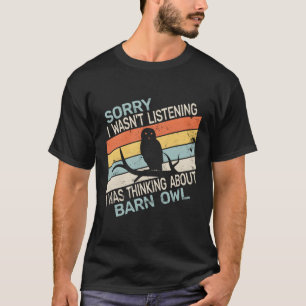 Camiseta Desculpe Não Estava Ouvindo Coruja-de-celeiro Aves