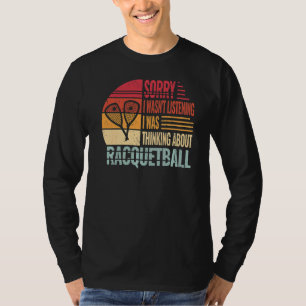 Camiseta Desculpe, não estava ouvindo o Racquetball Vintage