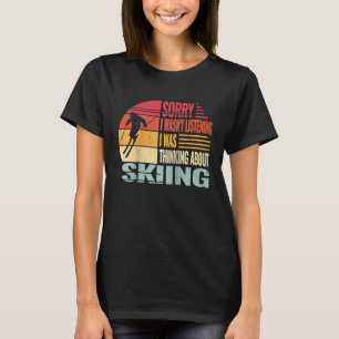 Camiseta Desculpe, não estava ouvindo Snow Skier e neve ret