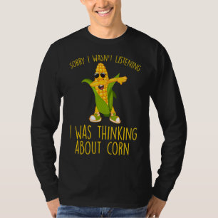 Camiseta Desculpe, não estava ouvindo verduras de milho veg