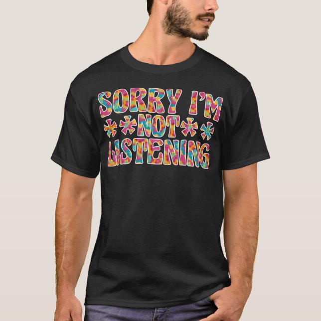 Camiseta Desculpe, não estou ouvindo (Frente)