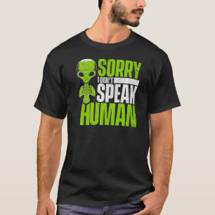Camiseta Desculpe não falar Alienígena Alienígena humana