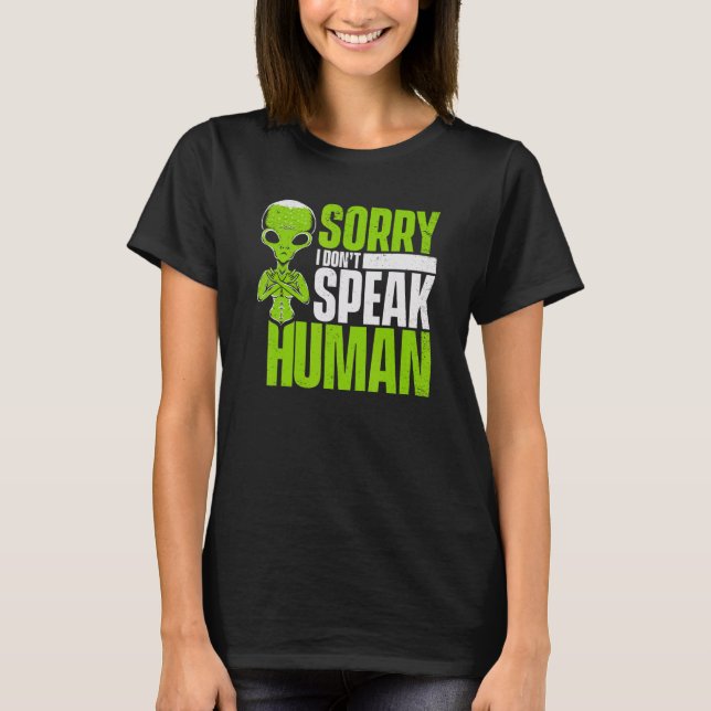 Camiseta Desculpe, não falo humano Alien Alien (Frente)