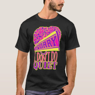 Camiseta Desculpe não fazer silêncio