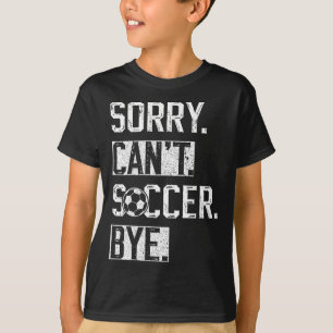 Camiseta Desculpe Não Futebol Tchau Jogador de Futebol Engr