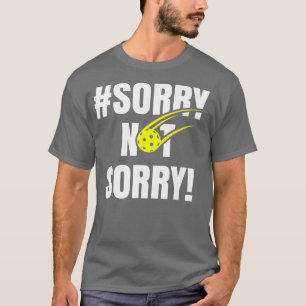 Camiseta Desculpe Não Pickleball Senhoras Engraçadas Pickle