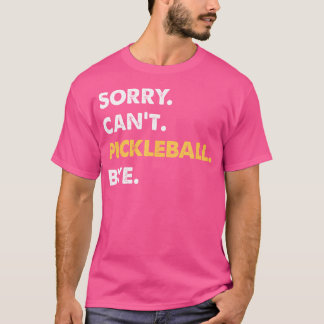 Camiseta Desculpe Não Pickleball, Tchau Engraçado Picklebal